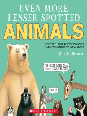 cover image of Even More Lesser Spotted Animals